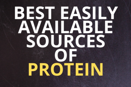 Best easily available sources of protein